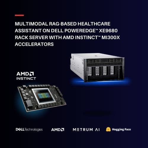 Multimodal RAG-Based Healthcare Assistant on Dell PowerEdge XE9680 Rack Server with AMD Instinct MI300X Accelerators